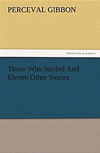 Those Who Smiled and Eleven Other Stories (Paperback)