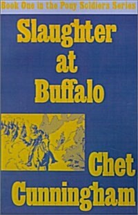 Slaughter at Buffalo Creek (Pony Soldiers, 1) (Paperback)