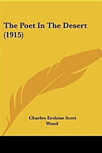 The Poet In The Desert (1915) (Paperback)