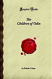 The Children of Odin (Forgotten Books) (Paperback)