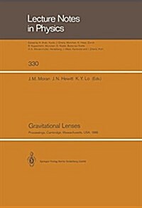 Gravitational Lenses: Proceedings of a Conference Held at the Massachusetts Institute of Technology, Cambridge, Massachusetts, in Honour of Bernard F. (Hardcover, 1)