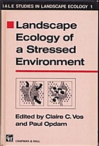 Landscape Ecology of a Stressed Environment (Hardcover)