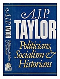 Politicians, Socialism and Historians (Hardcover, 1St Edition)