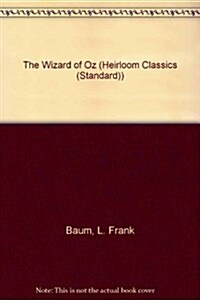 Wizard of Oz (Heirloom Classic) (Hardcover, First Edition)