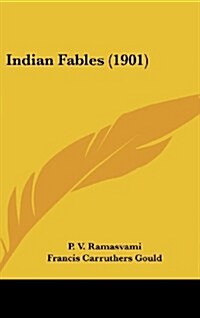 Indian Fables (1901) (Hardcover)