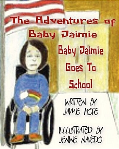 The Adventures of Baby Jaimie: Baby Jaimie Goes to School (Paperback, Lrg)