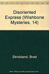 Disoriented Express (Wishbone Mysteries, 14) (Turtleback)