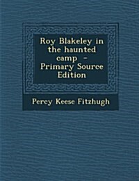 Roy Blakeley in the haunted camp (Paperback)