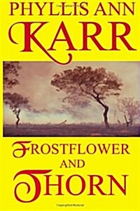 Frostflower and Thorn (Paperback)