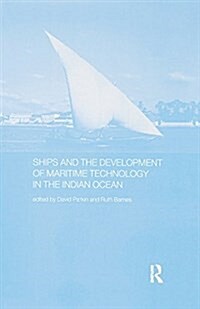 Ships and the Development of Maritime Technology on the Indian Ocean (Paperback)