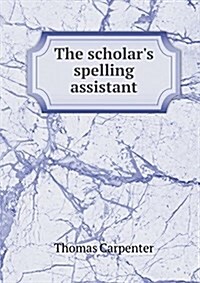 The Scholars Spelling Assistant (Paperback)