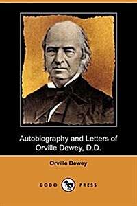 Autobiography and Letters of Orville Dewey, D.D. (Dodo Press) (Paperback)