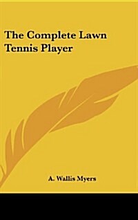 The Complete Lawn Tennis Player (Hardcover)