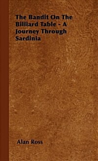 The Bandit On The Billiard Table - A Journey Through Sardinia (Hardcover)