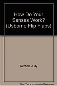 How Do Your Senses Work? (Usborne Flip Flaps) (Library Binding)