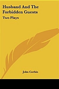 Husband And The Forbidden Guests: Two Plays (Paperback)