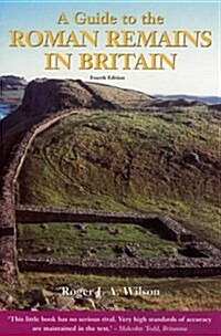 A Guide to the Roman Remains in Britain (A Constable Guide) (Paperback)