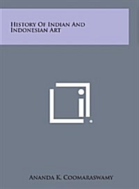 History of Indian and Indonesian Art (Hardcover)