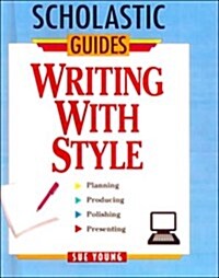 Writing with Style (Scholastic Guides (Sagebrush)) (School & Library Binding)