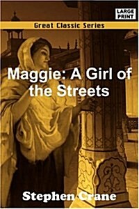 Maggie: A Girl of the Streets (Paperback, large type edition)