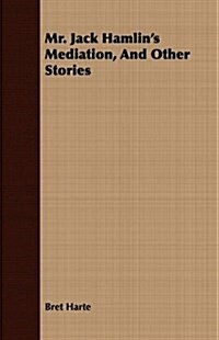 Mr. Jack Hamlins Mediation, And Other Stories (Paperback)