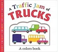 [중고] A Traffic Jam of Trucks: A Clever Colors Book (Board Books)