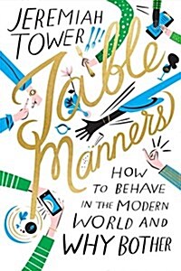 Table Manners: How to Behave in the Modern World and Why Bother (Hardcover)