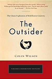 The Outsider: The Classic Exploration of Rebellion and Creativity (Paperback)