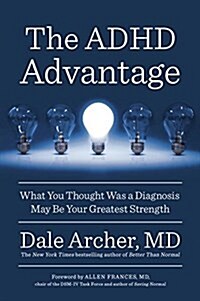 The ADHD Advantage: What You Thought Was a Diagnosis May Be Your Greatest Strength (Paperback)