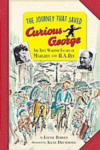 The Journey That Saved Curious George Young Readers Edition: The True Wartime Escape of Margret and H. A. Rey (Paperback)