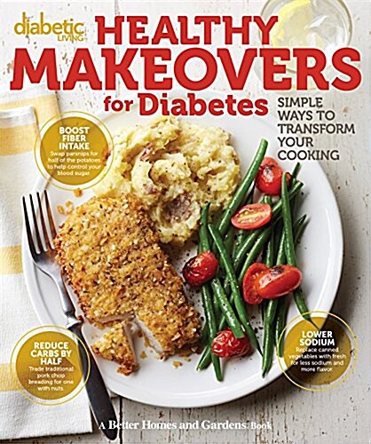Diabetic Living Healthy Makeovers for Diabetes: Simple Ways to Transform Your Cooking (Paperback)