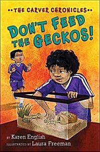 Dont Feed the Geckos!: The Carver Chronicles, Book 3 (Paperback)