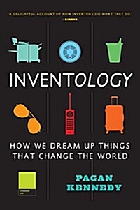 Inventology: How We Dream Up Things That Change the World (Paperback)