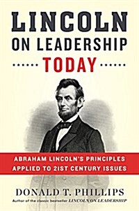 Lincoln on Leadership for Today: Abraham Lincolns Approach to Twenty-First-Century Issues (Hardcover)