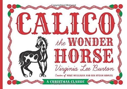 Calico the Wonder Horse: Christmas Gift Edition: A Christmas Holiday Book for Kids (Hardcover)