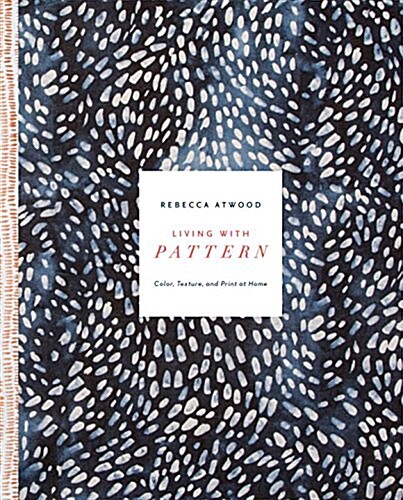 Living with Pattern: Color, Texture, and Print at Home (Hardcover)