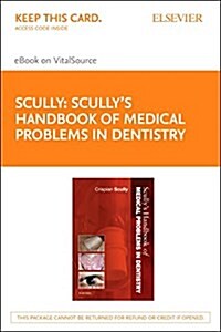 Scullys Handbook of Medical Problems in Dentistry - Elsevier eBook on Vitalsource (Retail Access Card) (Hardcover)