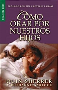 C?o Orar Por Nuestros Hijos - Serie Favoritos (Paperback)