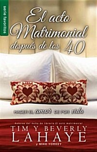 El Acto Matrimonial Despu? de Los 40 - Serie Favoritos (Paperback)