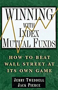 Winning With Index Mutual Funds (Hardcover)