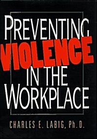 Preventing Violence in the Workplace (Hardcover)