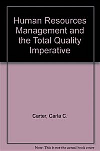 Human Resources Management and the Total Quality Imperative (Hardcover)