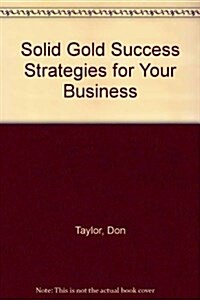 Solid Gold Success Strategies for Your Business (Paperback)