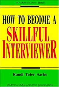 How to Become a Skillful Interviewer (Paperback)