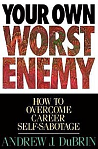Your Own Worst Enemy (Paperback, Reprint)