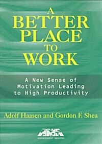 A Better Place to Work (Paperback)