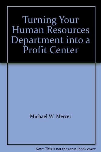 Turning Your Human Resources Department into a Profit Center (Hardcover)