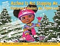 Asthma Is Not Stopping Me Featuring Fabulous Me, Piper Lee (Hardcover)