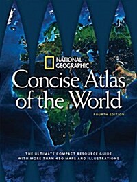 National Geographic Concise Atlas of the World, 4th Edition: The Ultimate Compact Resource Guide with More Than 450 Maps and Illustrations (Paperback, 4)