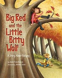 Big Red and the Little Bitty Wolf: A Story about Bullying (Hardcover)